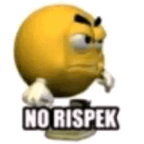 a yellow smiley face is holding a sign that says no rispek .