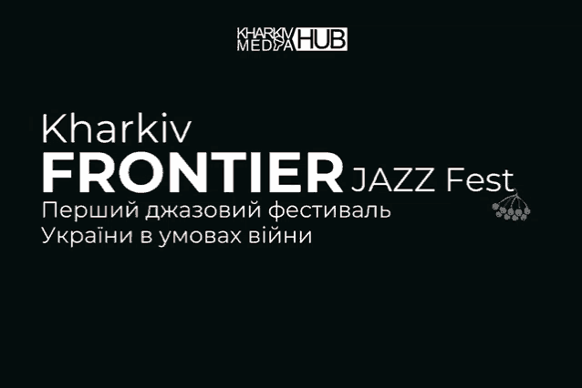 a poster for kharkiv frontier jazz fest in ukraine