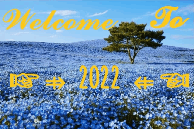 a field of blue flowers with a tree in the background and the words welcome to 2022