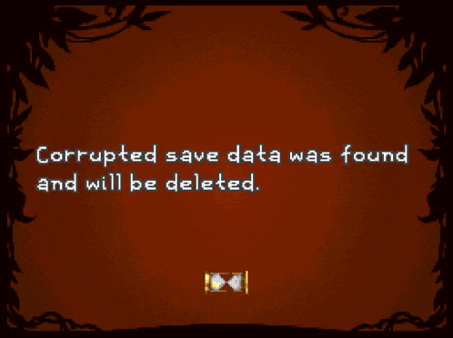 a screenshot of a video game says corrupted save data was found and will be deleted