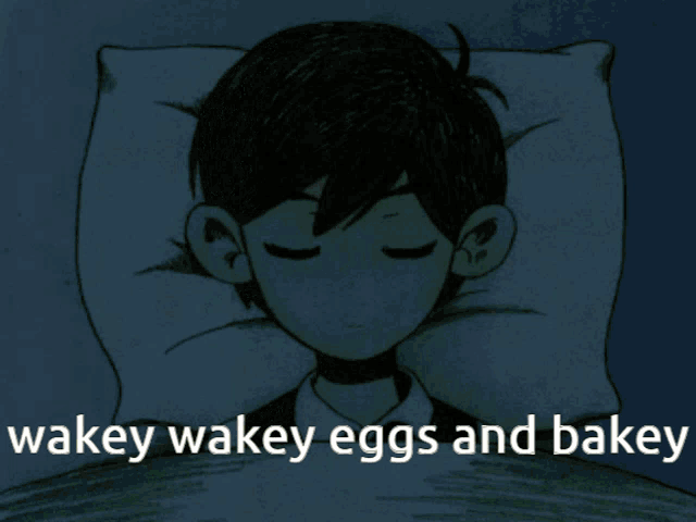 a drawing of a boy sleeping with the words wakey wakey eggs and bakey