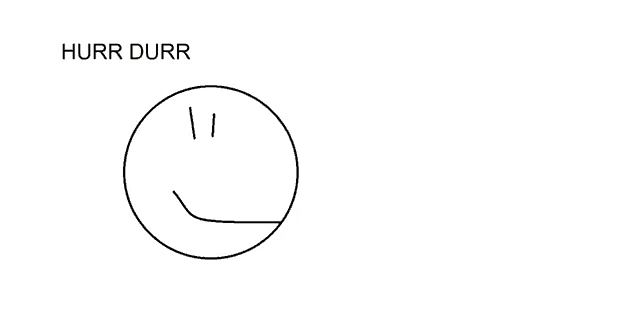 a black and white drawing of a smiley face with hurr durr written above it