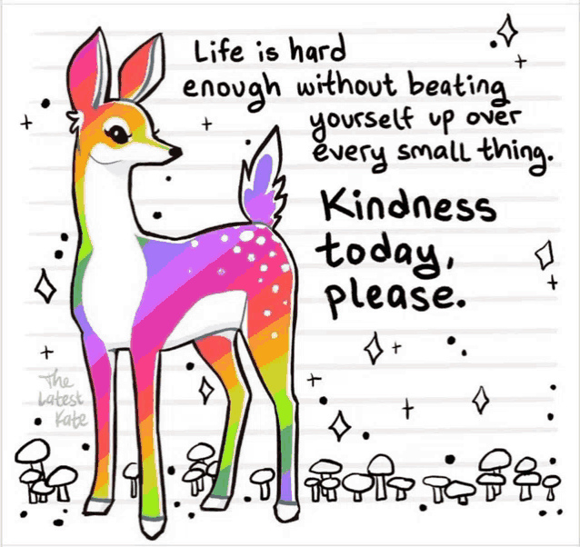 a drawing of a rainbow deer with a quote about kindness