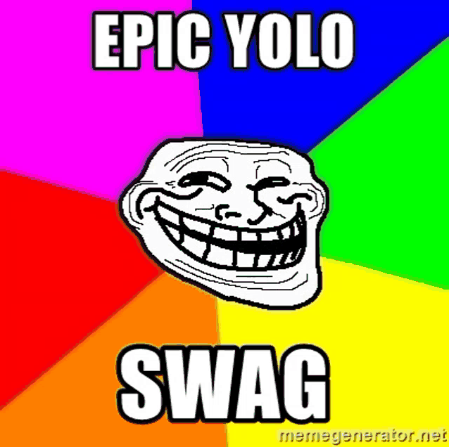 epic yolo swag troll face - epic yolo swag