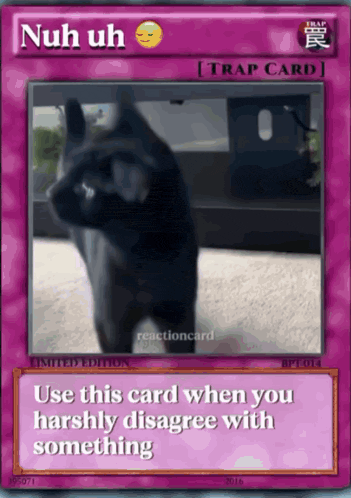 a card that says " nuh uh " with a picture of a cat on it