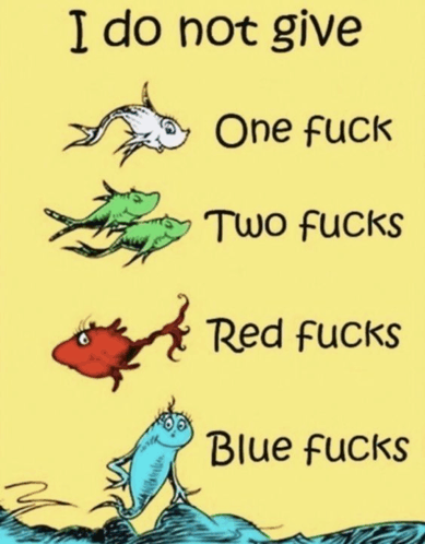 a picture of dr. seuss fish with the words i do not give one fuck two fucks red fucks blue fucks