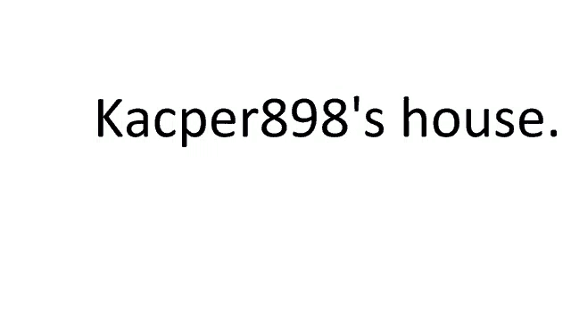 a white background with kacper898 's house written on it