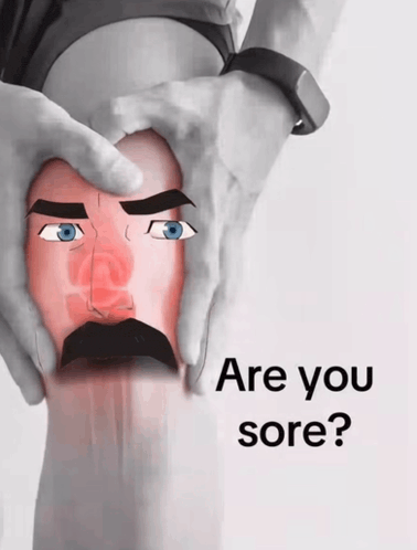 a man with a mustache is holding his knee with the words are you sore on the bottom