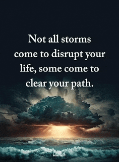 a poster that says not all storms come to disrupt your life