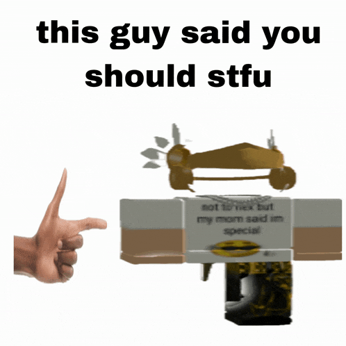 a hand pointing at a statue that says this guy said you should stfu