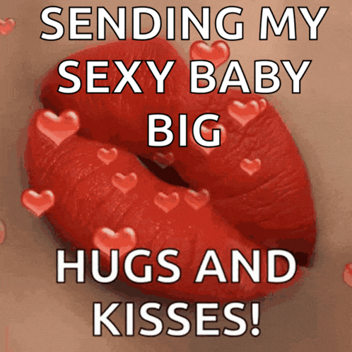 sending my sexy baby big hugs and kisses with red lips and hearts