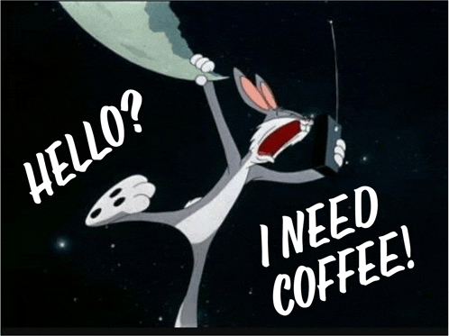 bugs bunny says hello and i need coffee in a cartoon