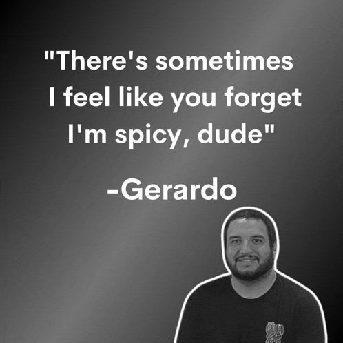 a black and white photo of a man with a quote by gerardo on it