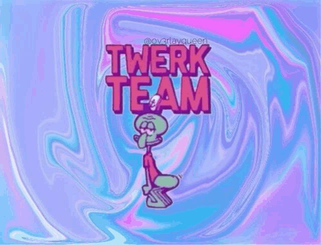 a picture of squidward from spongebob squarepants with the words twerk team written on it