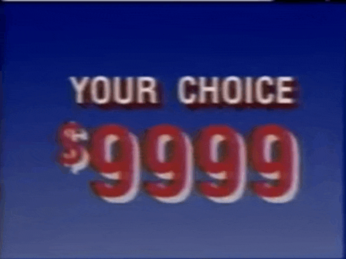 a blue sign that says your choice $ 9999 on it