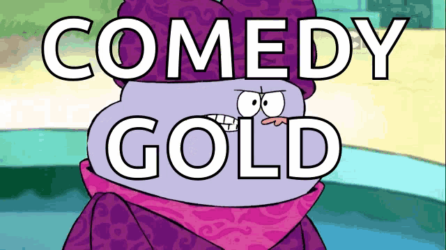 a cartoon character wearing a purple hat and scarf says " comedy gold "