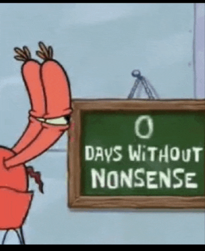 a cartoon character is holding a sign that says o days without nonsense