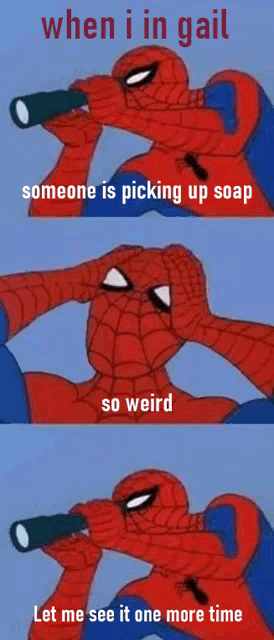 a cartoon of spider-man looking through a telescope with the caption when i in gail someone is picking up soap