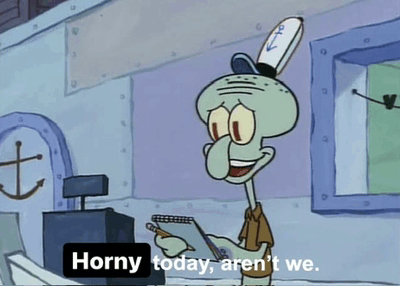 squidward from spongebob is holding a notebook and says horny today aren 't we ..