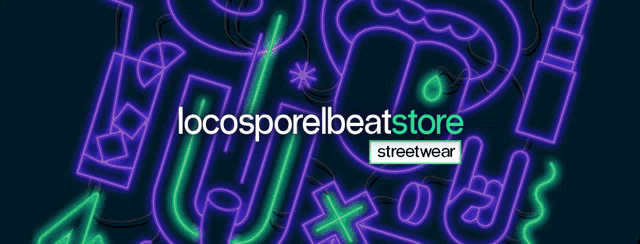 a neon sign with the words locosporelbeatstore streetwear on it