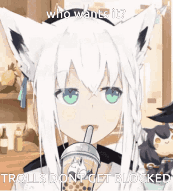 a cat girl drinking a cup of bubble tea with the words trolls don t get blocked below her