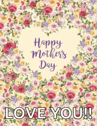 a mother 's day card with flowers and the words happy mother 's day love you