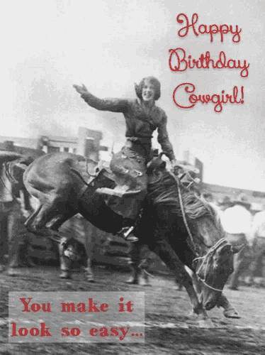 a black and white photo of a woman riding a bull with the words " happy birthday cowgirl " above her