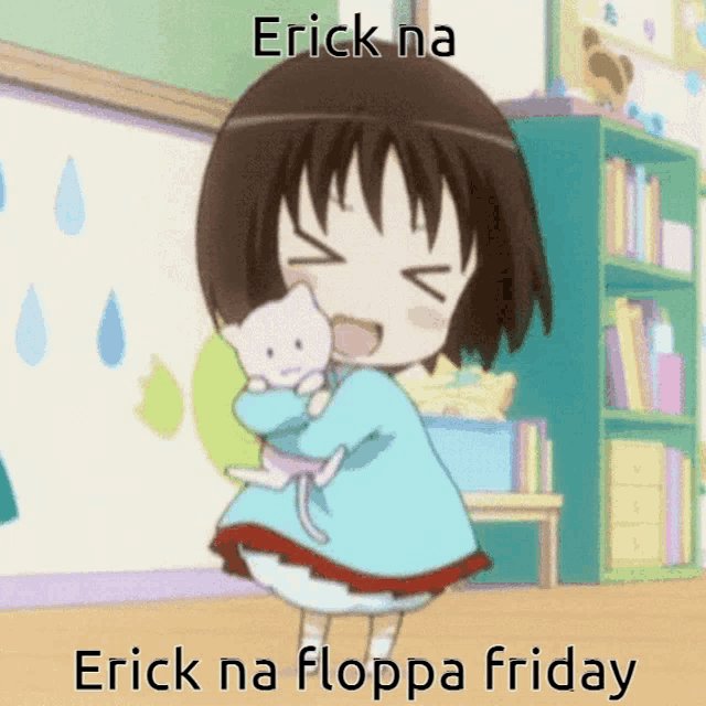 a little girl holding a kitten with the words erick na floppa friday