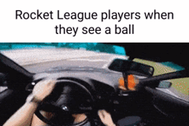 a man is driving a car with the words rocket league players when they see a ball below him