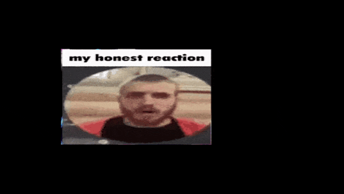a picture of a man with his hands on his head and the words " my honest reaction "