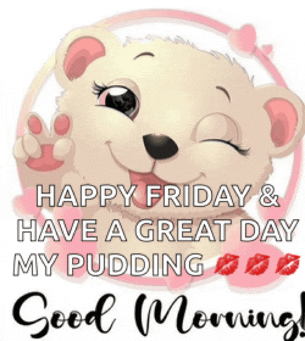 a happy friday and have a great day message with a teddy bear