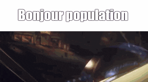 a bonjour population sign is above a picture of a train