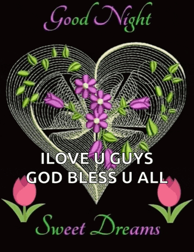 a picture of a heart with purple flowers on it and the words good night i love u guys god bless u all sweet dreams