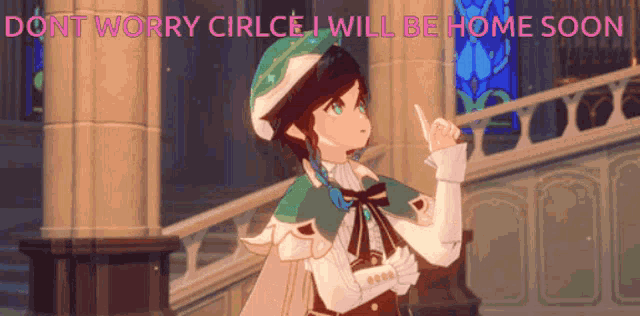 a cartoon of a girl with the words " dont worry cirlce i will be home soon "