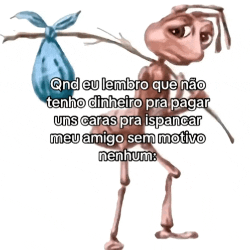 a cartoon ant is holding a blue bag and says qnd eu lembro que nao