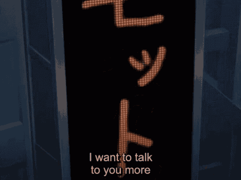 a sign that says i want to talk to you more on it