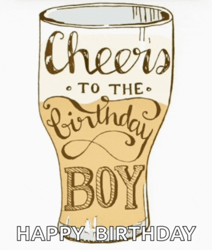 a drawing of a glass with the words cheers to the birthday boy written on it