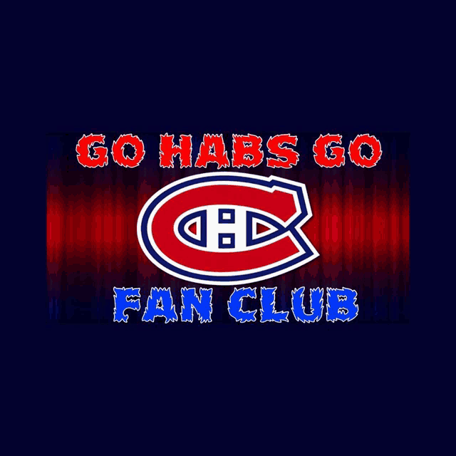 a poster that says " go habs go fan club " on it