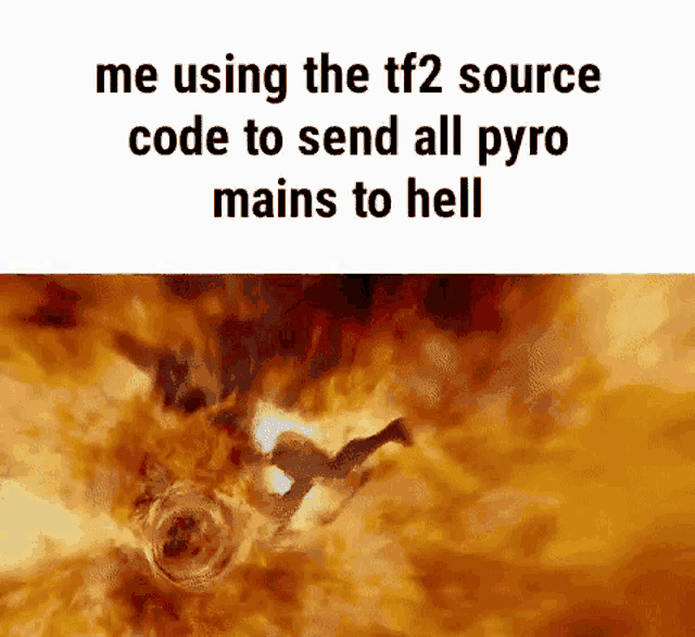 a person is falling into a fireball in a video game while using the tf2 source code to send all pyro mains to hell