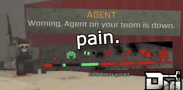 a warning sign that says agent on your team is down and pain