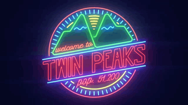 neon sign that says welcome to twin peaks pop 51,200