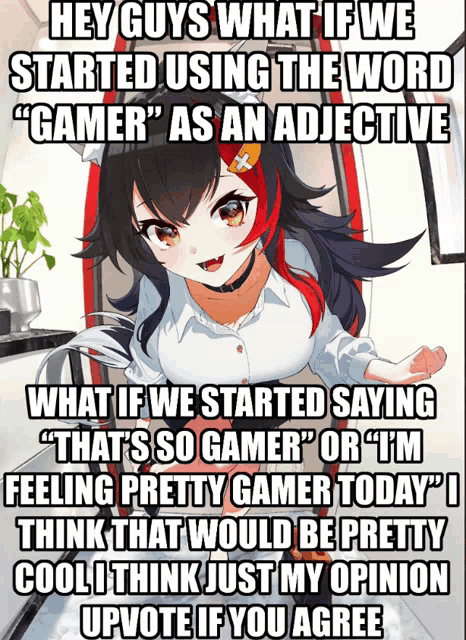 a poster with a girl on it that says hey guys what if we started using the word gamer as an adjective