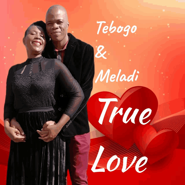 a man and a woman standing next to each other with the words tebogo & meladi true love