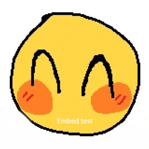 a pixel art of a yellow smiley face with orange cheeks and the words " embed test " below it