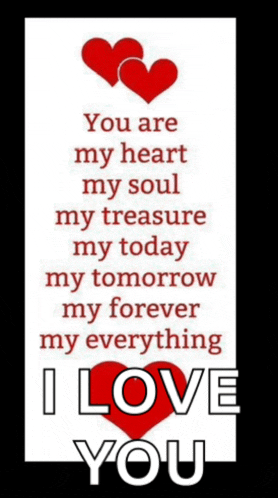 a poster that says you are my heart my soul my treasure my today my tomorrow my forever my everything .