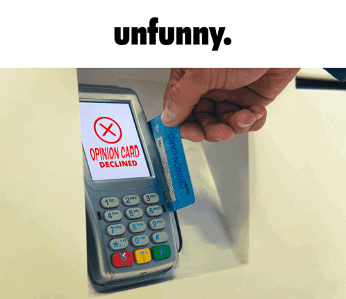 a person inserting a credit card into a machine that says opinion card declined on the screen