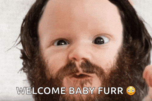 a baby with a beard and the words welcome baby furr written below it