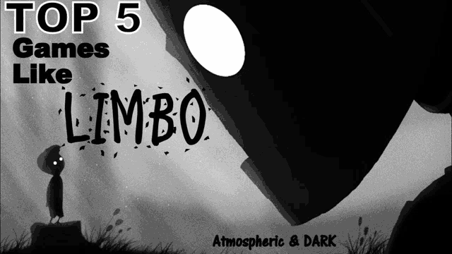 a poster for top 5 games like limbo atmospheric and dark