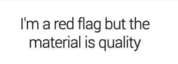 i 'm a red flag but the material is quality written on a white background .