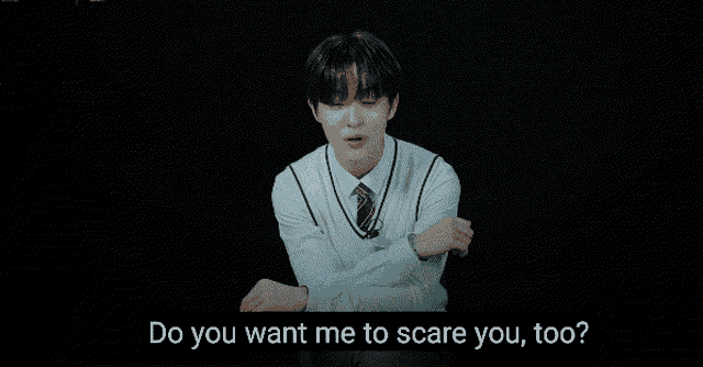 a young man in a school uniform says do you want me to scare you , too .